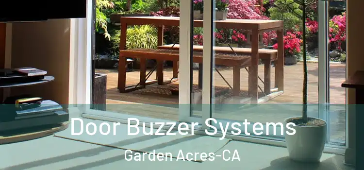  Door Buzzer Systems Garden Acres-CA