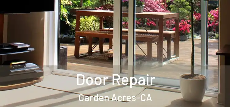  Door Repair Garden Acres-CA