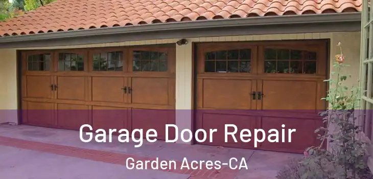  Garage Door Repair Garden Acres-CA