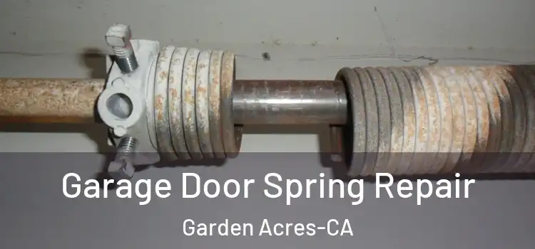  Garage Door Spring Repair Garden Acres-CA