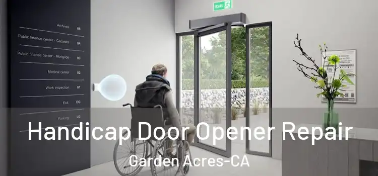  Handicap Door Opener Repair Garden Acres-CA
