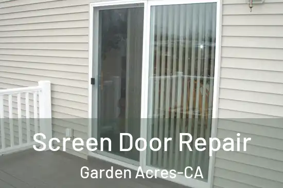  Screen Door Repair Garden Acres-CA